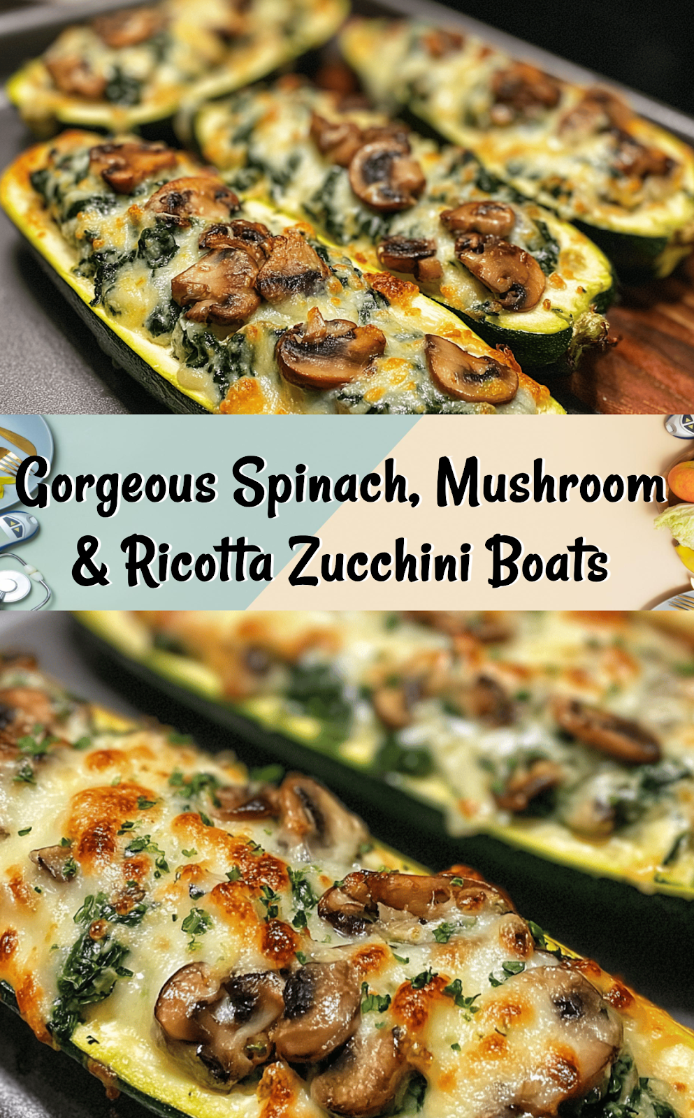 Spinach, Mushroom, and Ricotta Stuffed Zucchini Boats Recipe