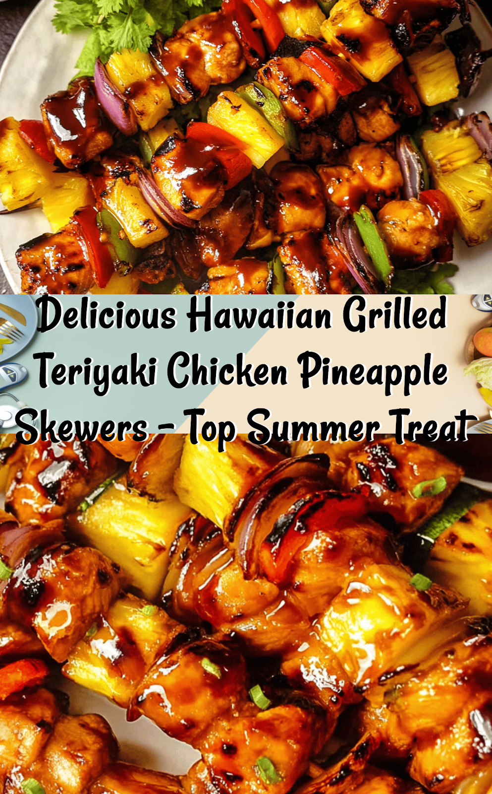 Hawaiian Grilled Teriyaki Chicken Pineapple Skewers