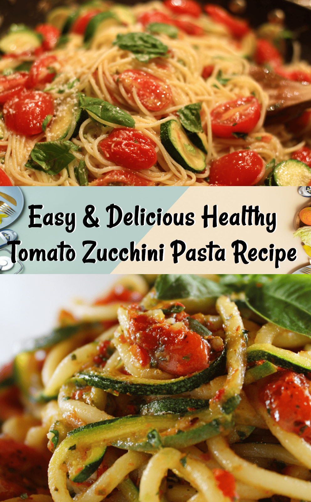 Healthy Tomato Zucchini Pasta Recipe