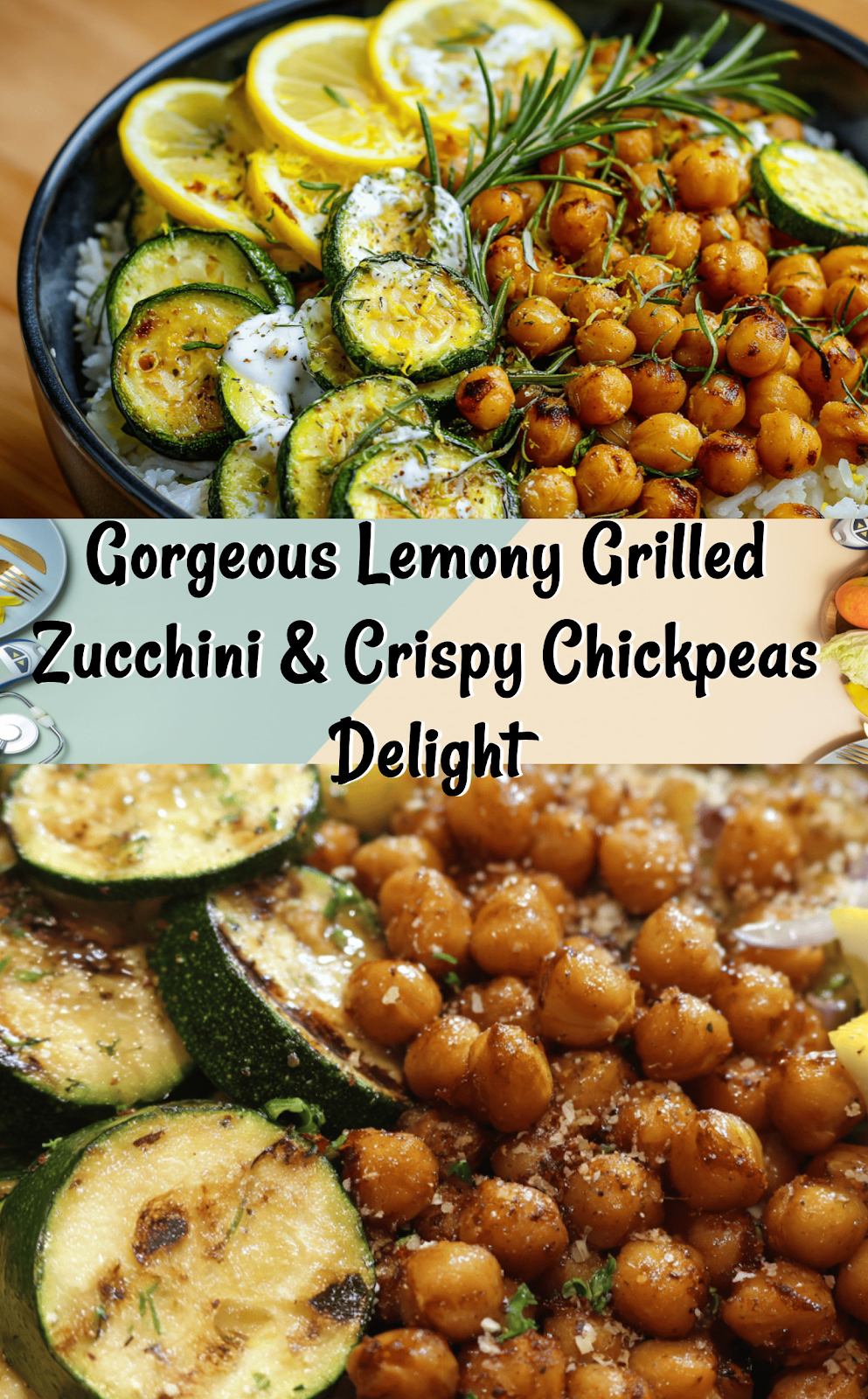Lemony Grilled Zucchini & Crispy Chickpeas Over Tzatziki