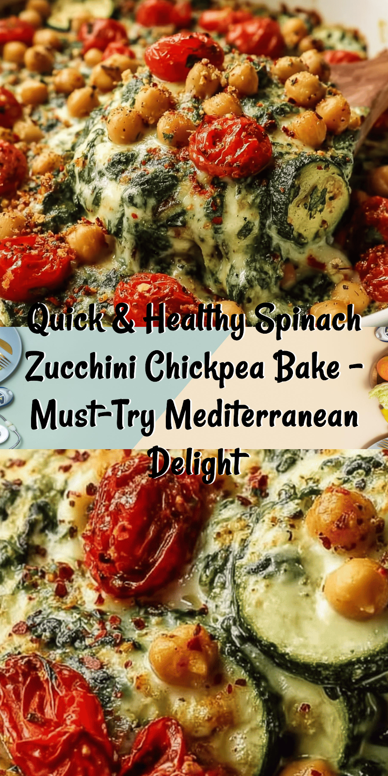 Spinach Zucchini Chickpea Bake – Easy Mediterranean Dinner