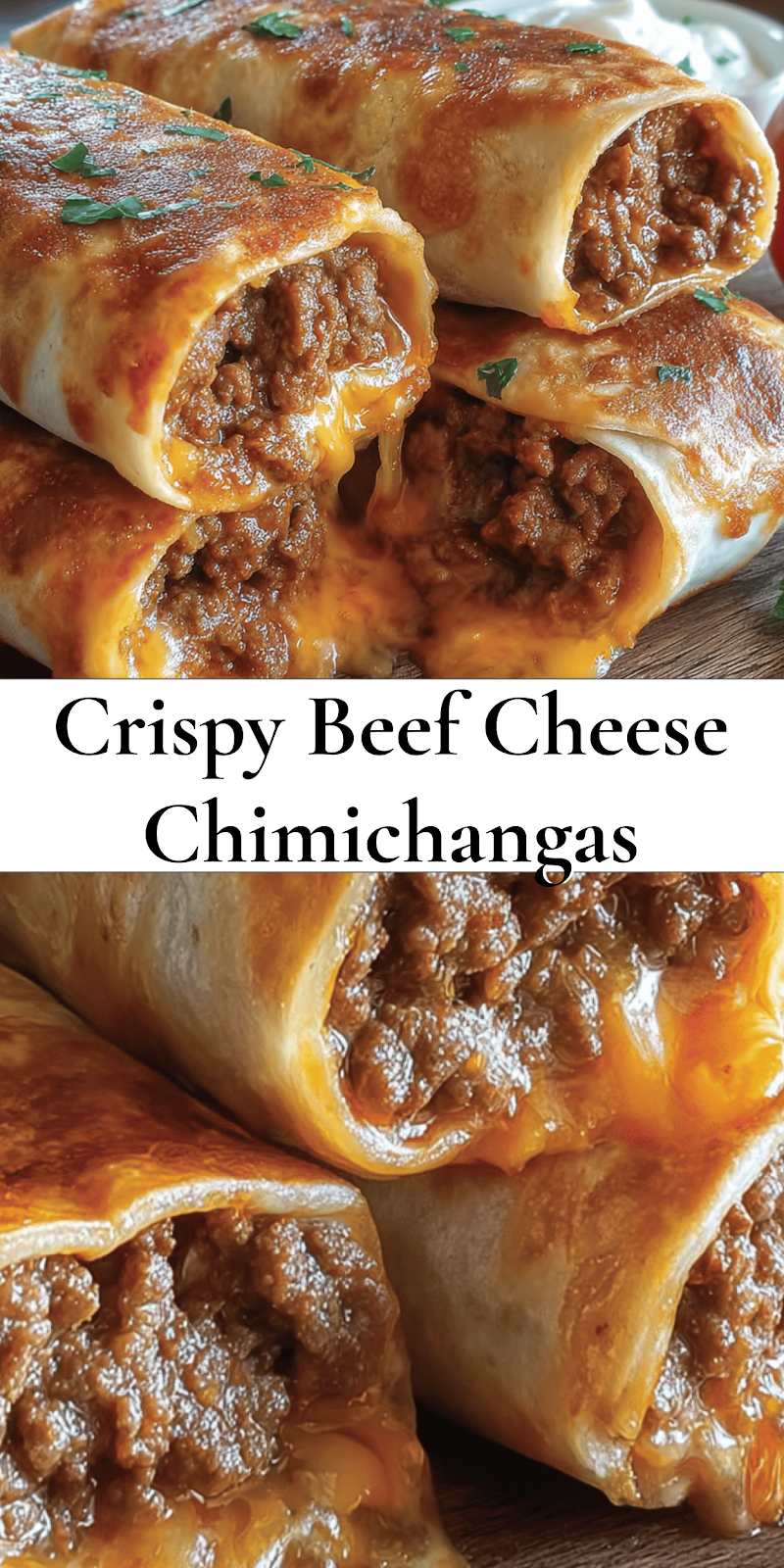 Crispy Beef & Cheese Chimichangas